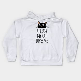 At least my cat loves me cute and funny black cat Kids Hoodie